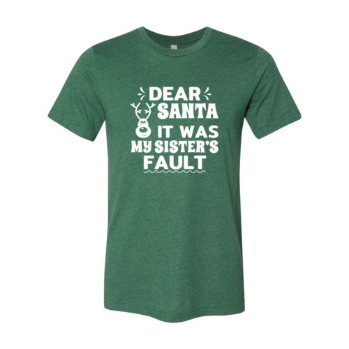 Dear Santa It Was My Sister's Fault T-Shirt