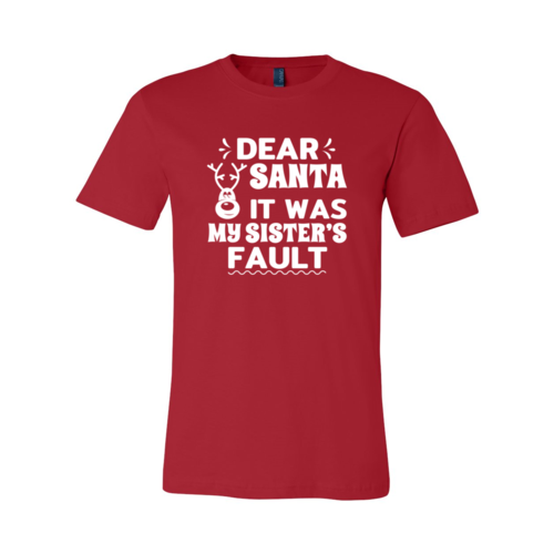 Dear Santa It Was My Sister's Fault T-Shirt