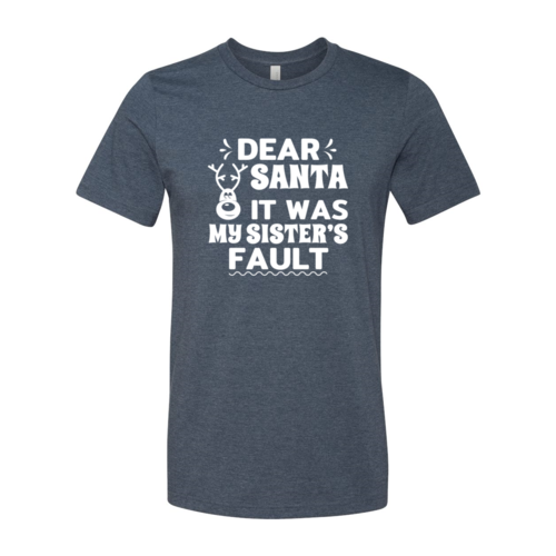 Dear Santa It Was My Sister's Fault T-Shirt