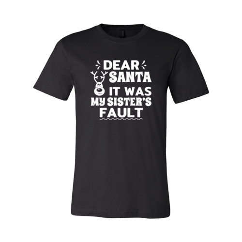 Dear Santa It Was My Sister's Fault T-Shirt