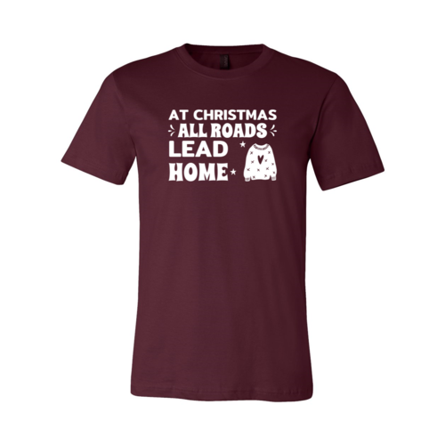 At Christmas All Roads Lead Home T-shirt