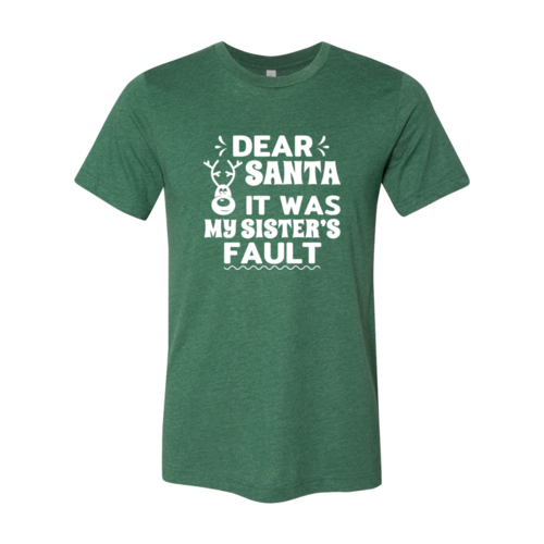 Dear Santa It Was  My Sister's Fault T-Shirt