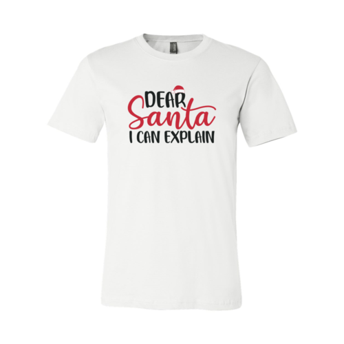 Dear Santa I Can Explain Shirt