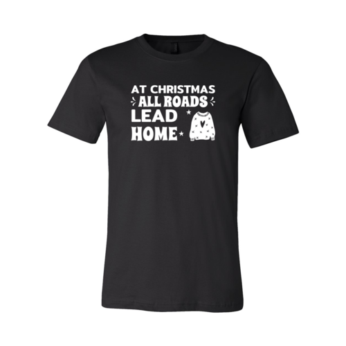 At Christmas All Roads Lead Home T-shirt