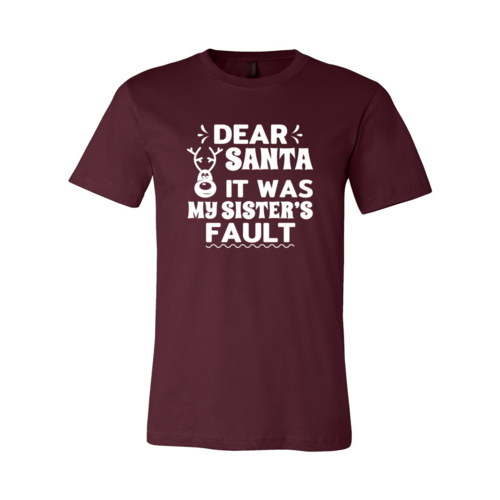 Dear Santa It Was  My Sister's Fault T-Shirt