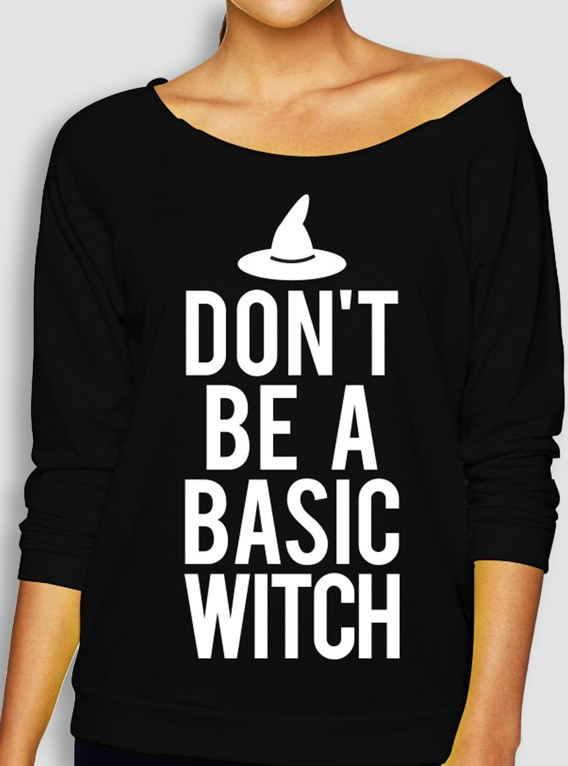 DON'T BE A BASIC WITCH Halloween Slouchy Sweatshirt