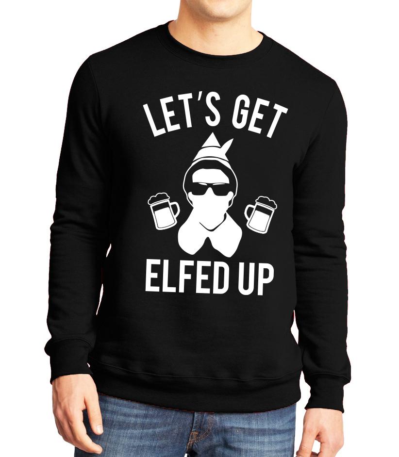 Let's Get Elfed Up Christmas Sweater