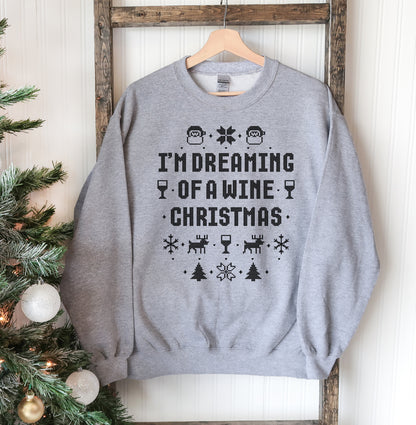 Dreaming Of A Wine Christmas Sweatshirt