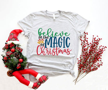 Believe in the Magic of Christmas T-Shirt