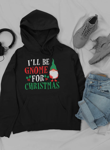 I’ll Be Gnome For Christmas Hoodie