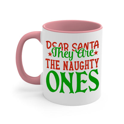 Dear Santa, They Are the Naughty Ones Christmas Mug