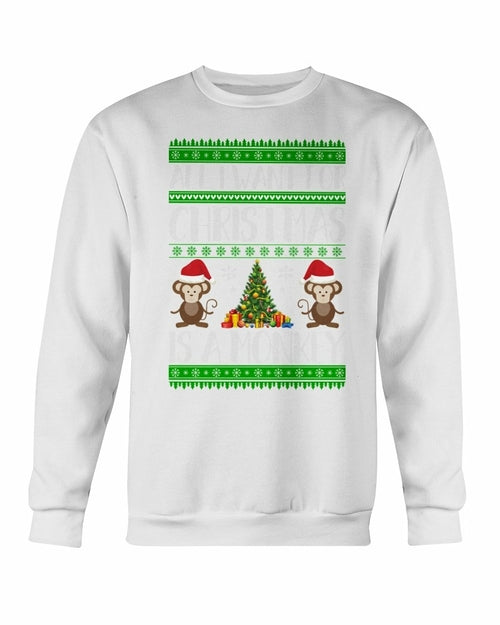 All I want for Christmas is a Monkey Sweatshirt