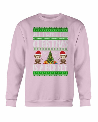 All I want for Christmas is a Monkey Sweatshirt